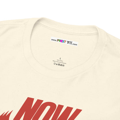 NOW JUST BE HERE Unisex Heavy Cotton Tee