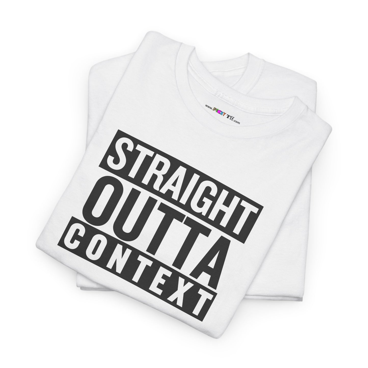 STRAIGHT OUTTA CONTEXT Unisex Heavy Cotton Tee