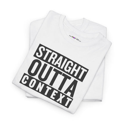 STRAIGHT OUTTA CONTEXT Unisex Heavy Cotton Tee