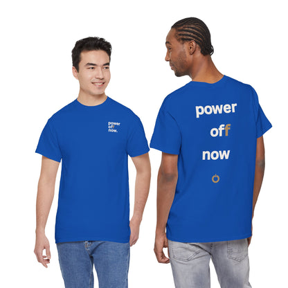 power off now Unisex Heavy Cotton Tee