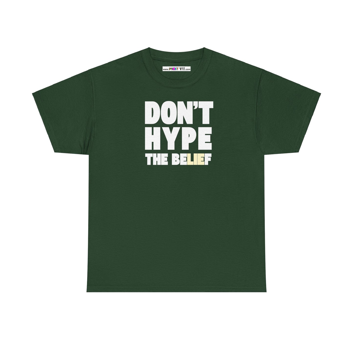 DON'T HYPE THE BELIEF Unisex Heavy Cotton Tee
