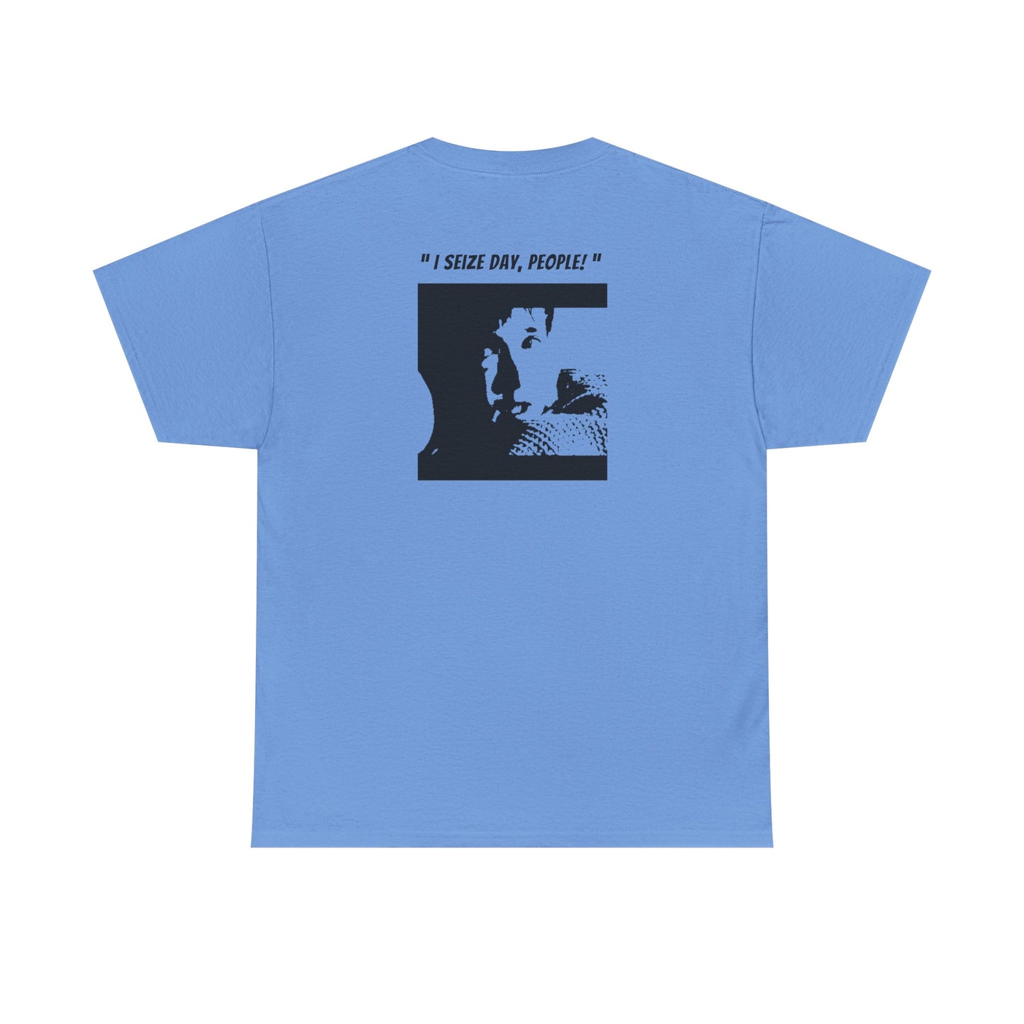 CARPE DIEM "I SEIZE DAY, PEOPLE" Unisex Heavy Cotton Tee