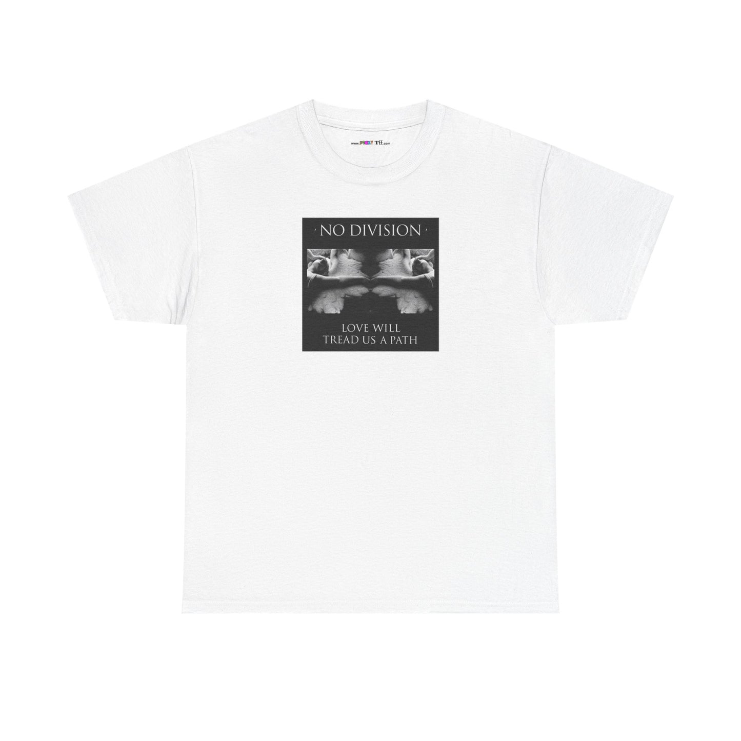 'NO DIVISION' LOVE WILL TREAD US A PATH Unisex Heavy Cotton Tee