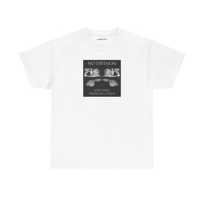 'NO DIVISION' LOVE WILL TREAD US A PATH Unisex Heavy Cotton Tee