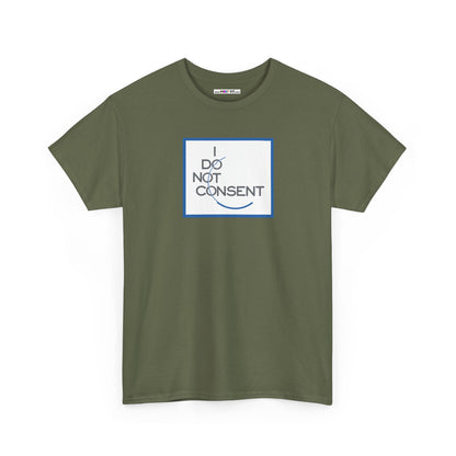 I DO NOT CONSENT Unisex Heavy Cotton Tee