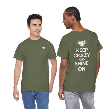 KEEP CRAZY AND SHINE ON Unisex Heavy Cotton Tee