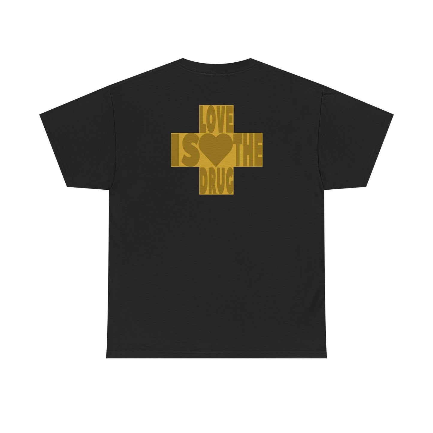 THE DRUG IS LOVE Unisex Heavy Cotton Tee