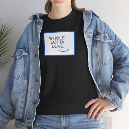 WHOLE LOTTA LOVE Unisex Heavy Cotton Tee