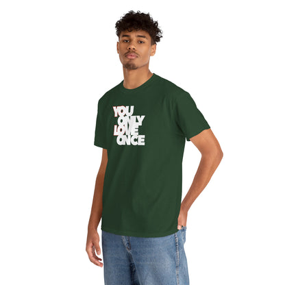 YOLO - YOU ONLY LOVE ONCE Unisex Heavy Cotton Tee