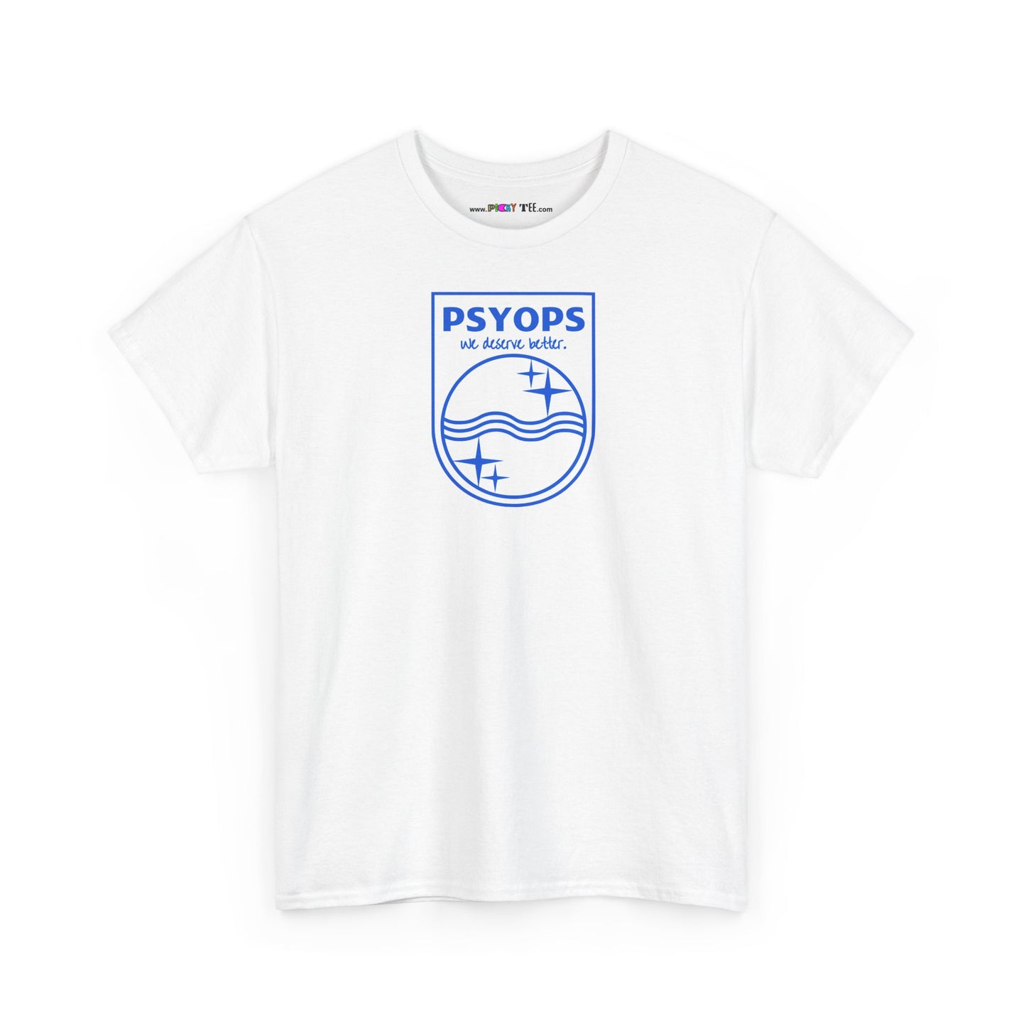 we deserve better PSYOPS Unisex Heavy Cotton Tee