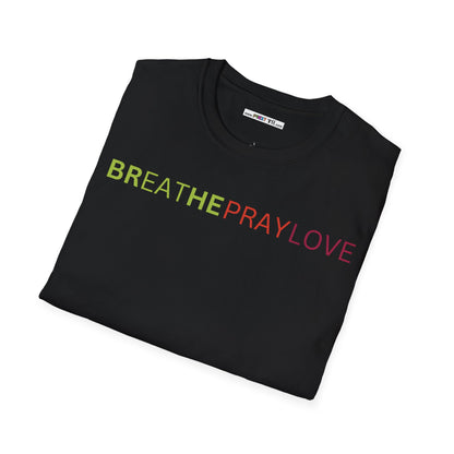 brEAThe PRAY LOVE Unisex Softstyle 100% Cotton T-Shirt