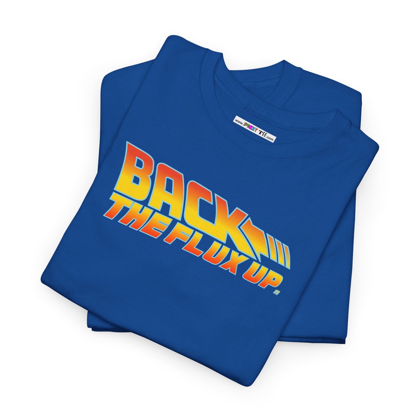 BACK THE FLUX UP Unisex Heavy Cotton Tee