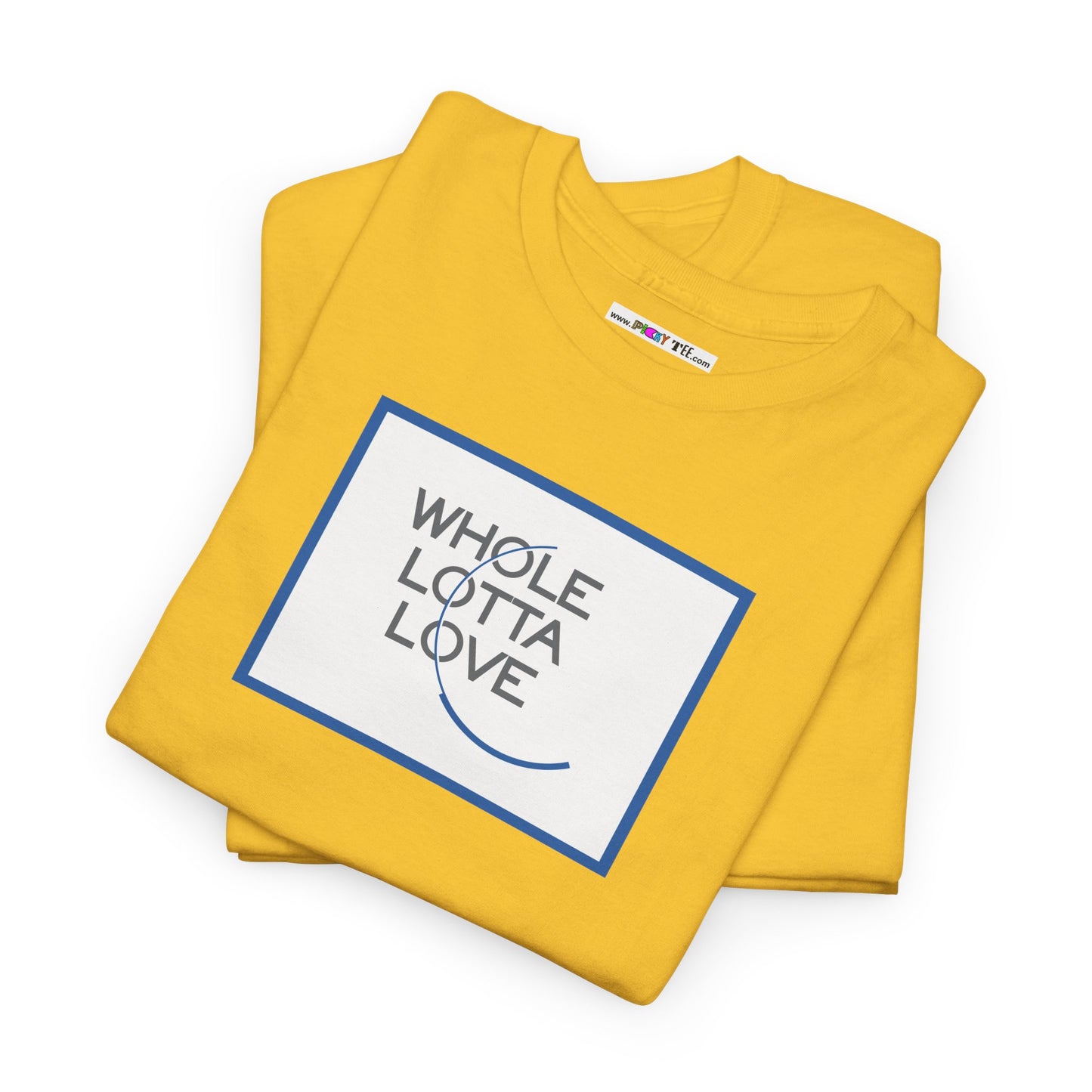 WHOLE LOTTA LOVE Unisex Heavy Cotton Tee