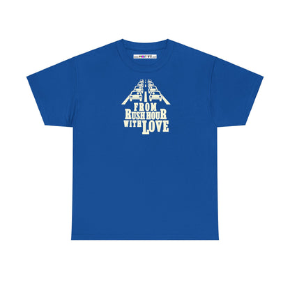 FROM RUSH HOUR WITH LOVE Unisex Heavy Cotton Tee