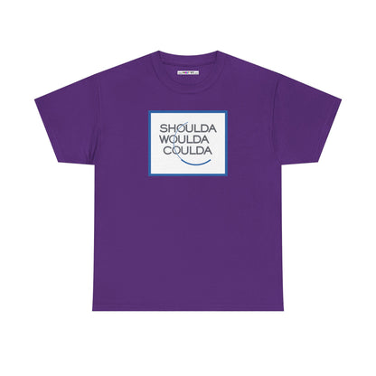 SHOULDA WOULDA COULDA Unisex Heavy Cotton Tee