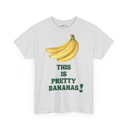 THIS IS PRETTY BANANAS! Unisex Heavy Cotton Tee
