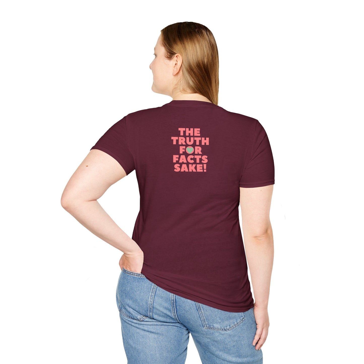 THE TRUTH FOR FACTS SAKE! Unisex Softstyle 100% Cotton T-Shirt