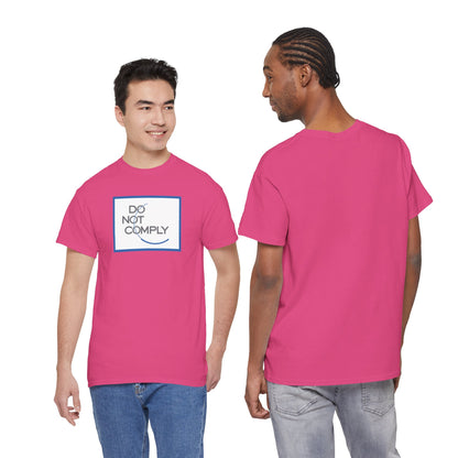DO NOT COMPLY Unisex Heavy Cotton Tee