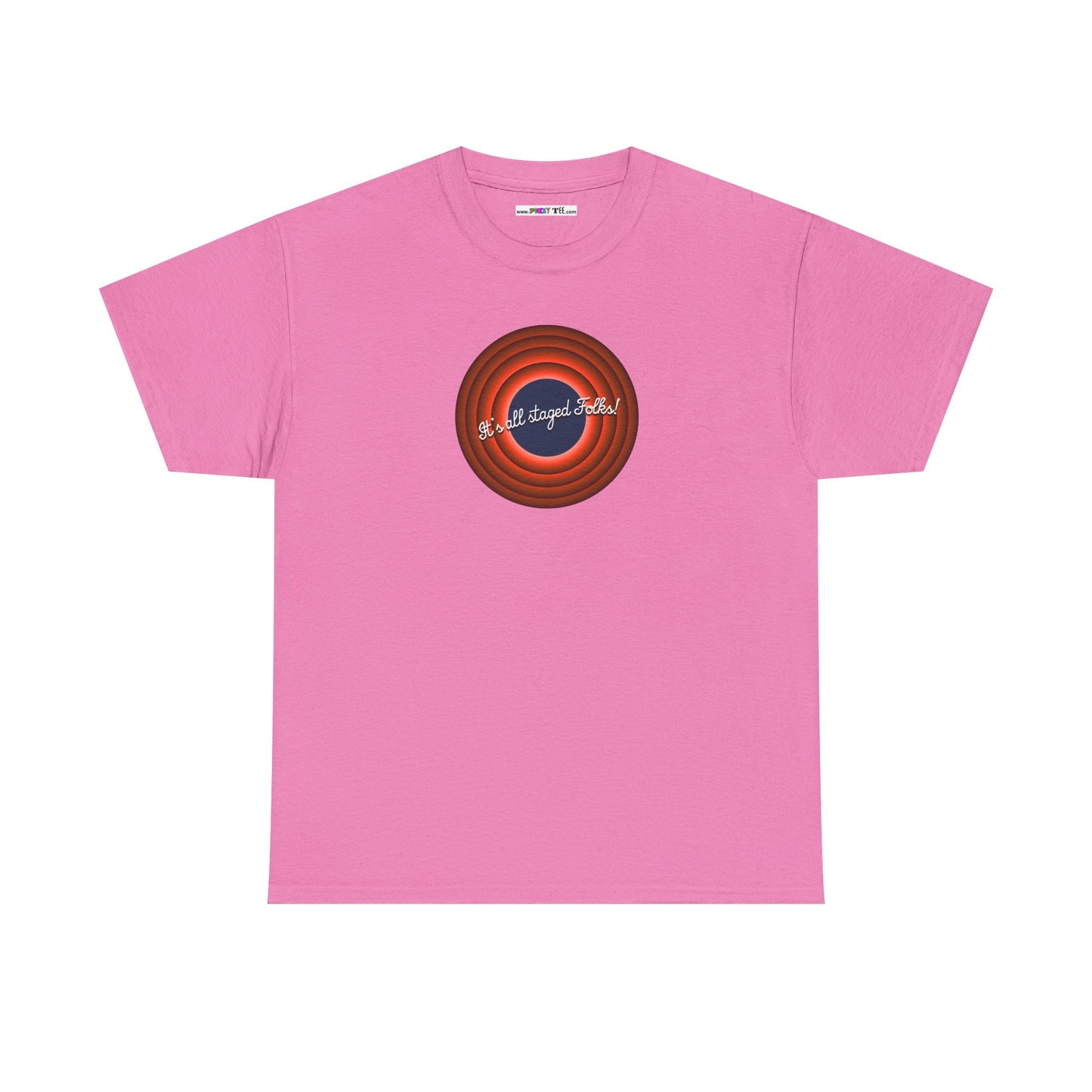 It's all staged Folks! Unisex Heavy Cotton Tee
