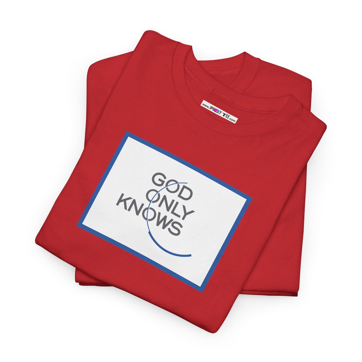 GOD ONLY KNOWS Unisex Heavy Cotton Tee