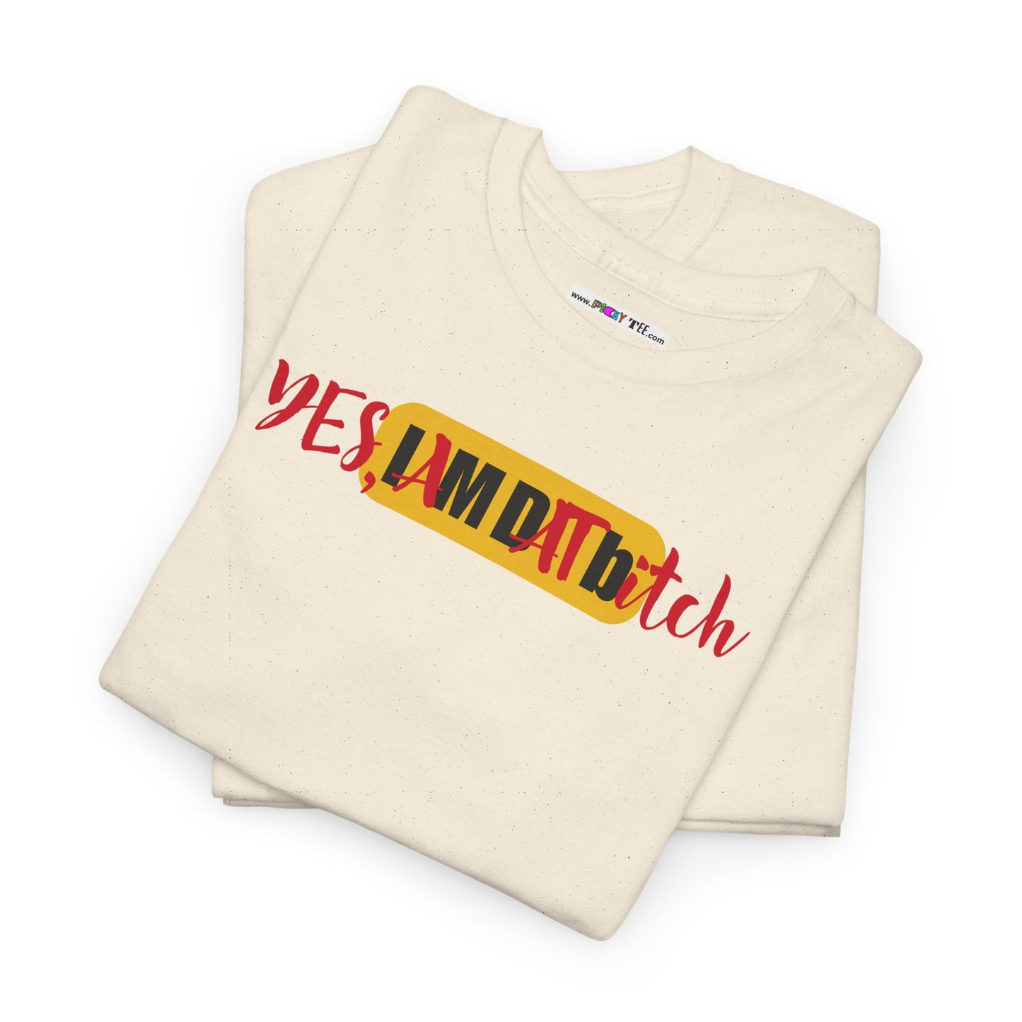 YES, IAMDATbitch Unisex Heavy Cotton Tee