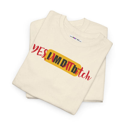 YES, IAMDATbitch Unisex Heavy Cotton Tee