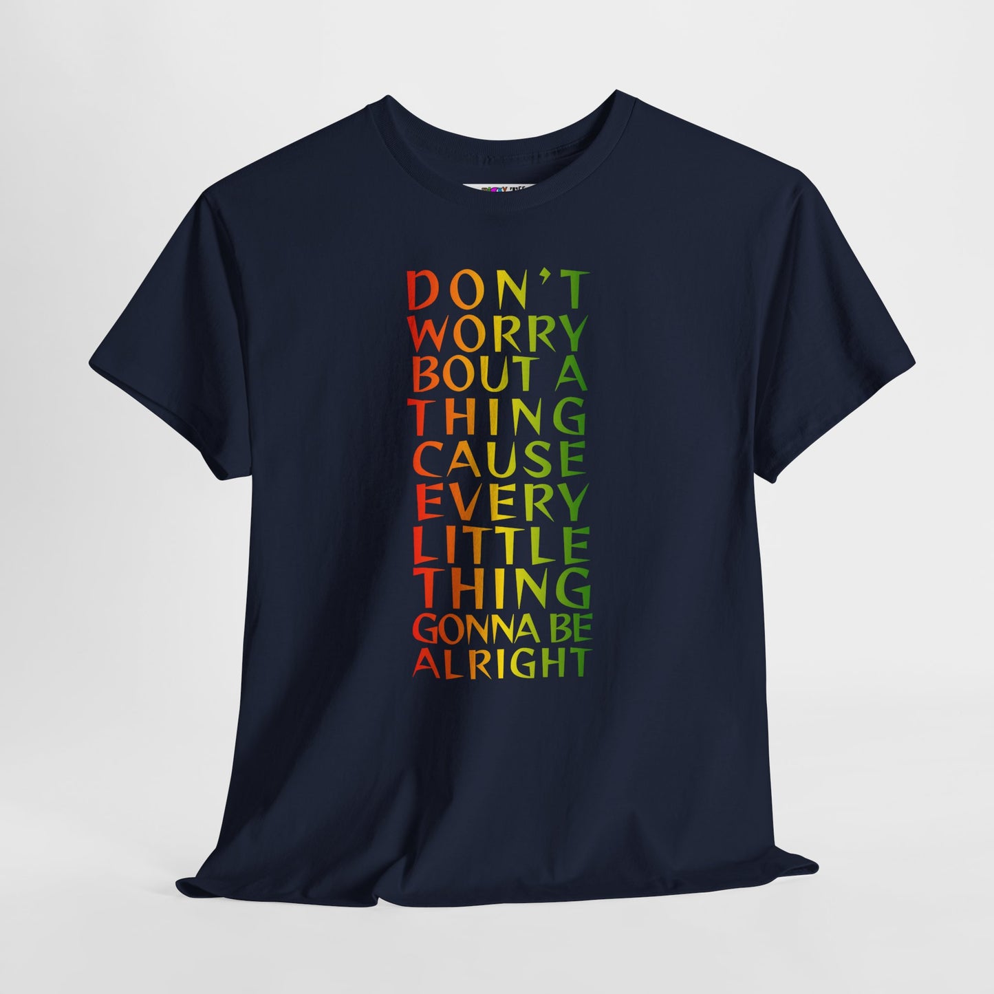 DON'T WORRY BOUT A THING CAUSE Unisex Heavy Cotton Tee