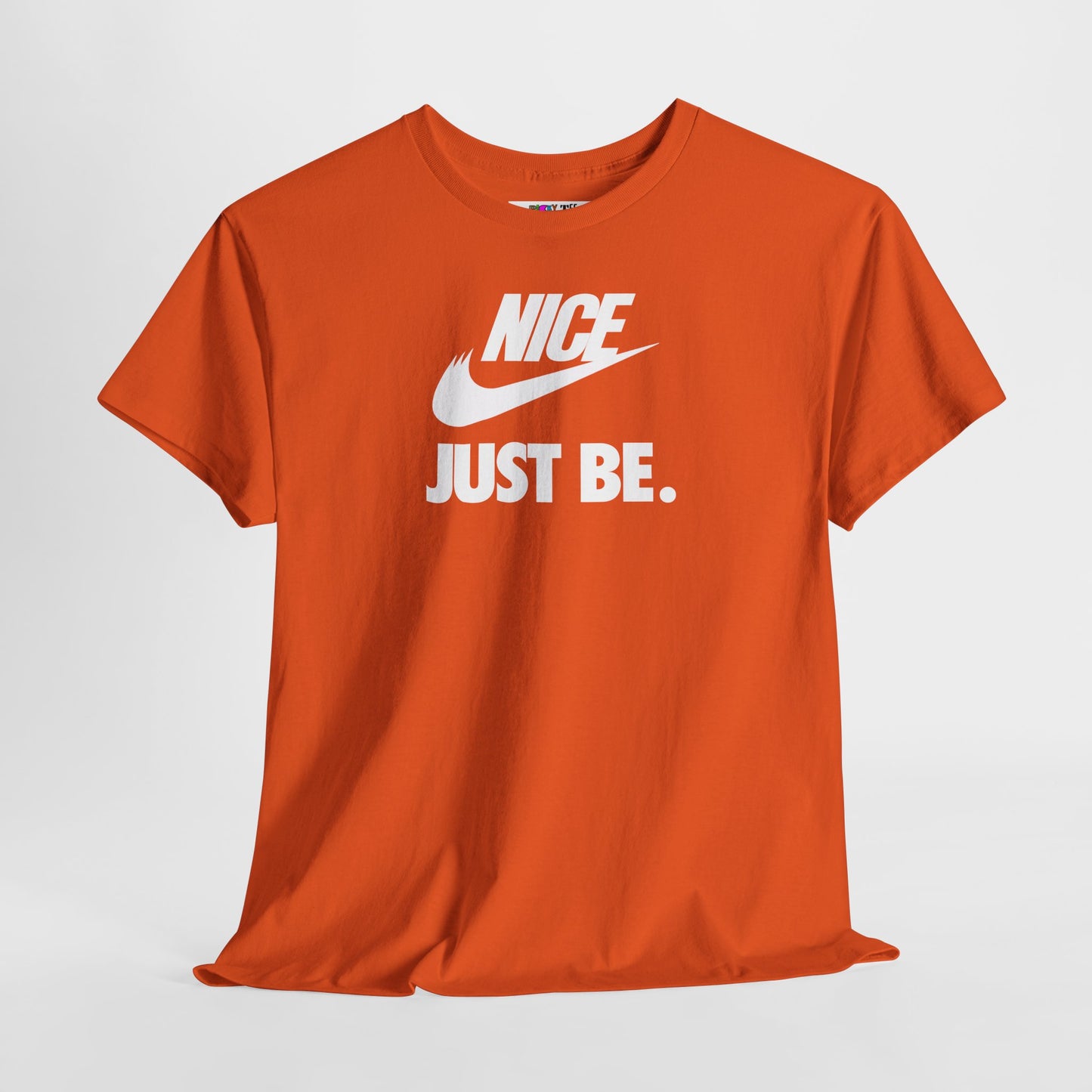 NICE... JUST BE. Unisex Heavy Cotton Tee