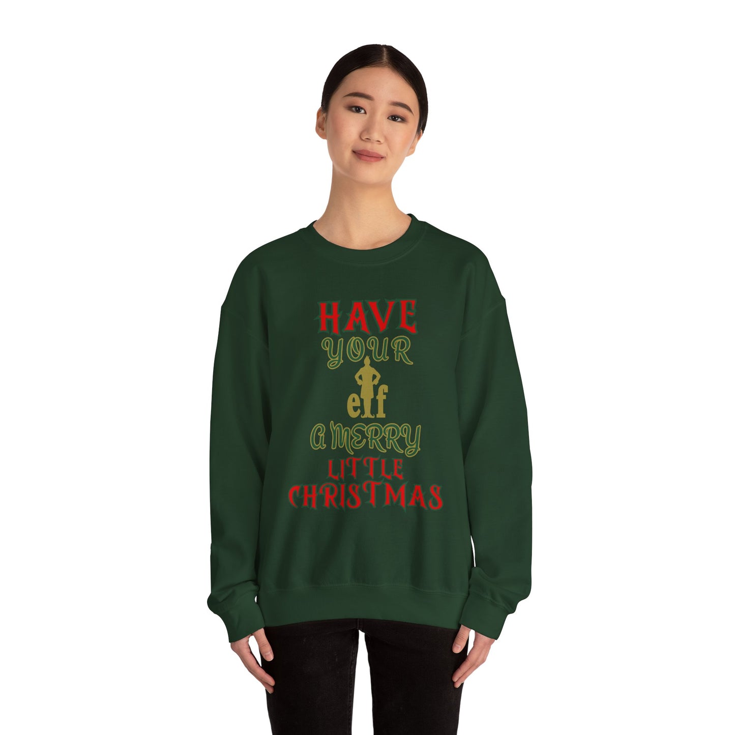 HAVE YOUR ELF A MERRY LITTLE CHRISTMAS Unisex Heavy Blend™ Crewneck Sweatshirt