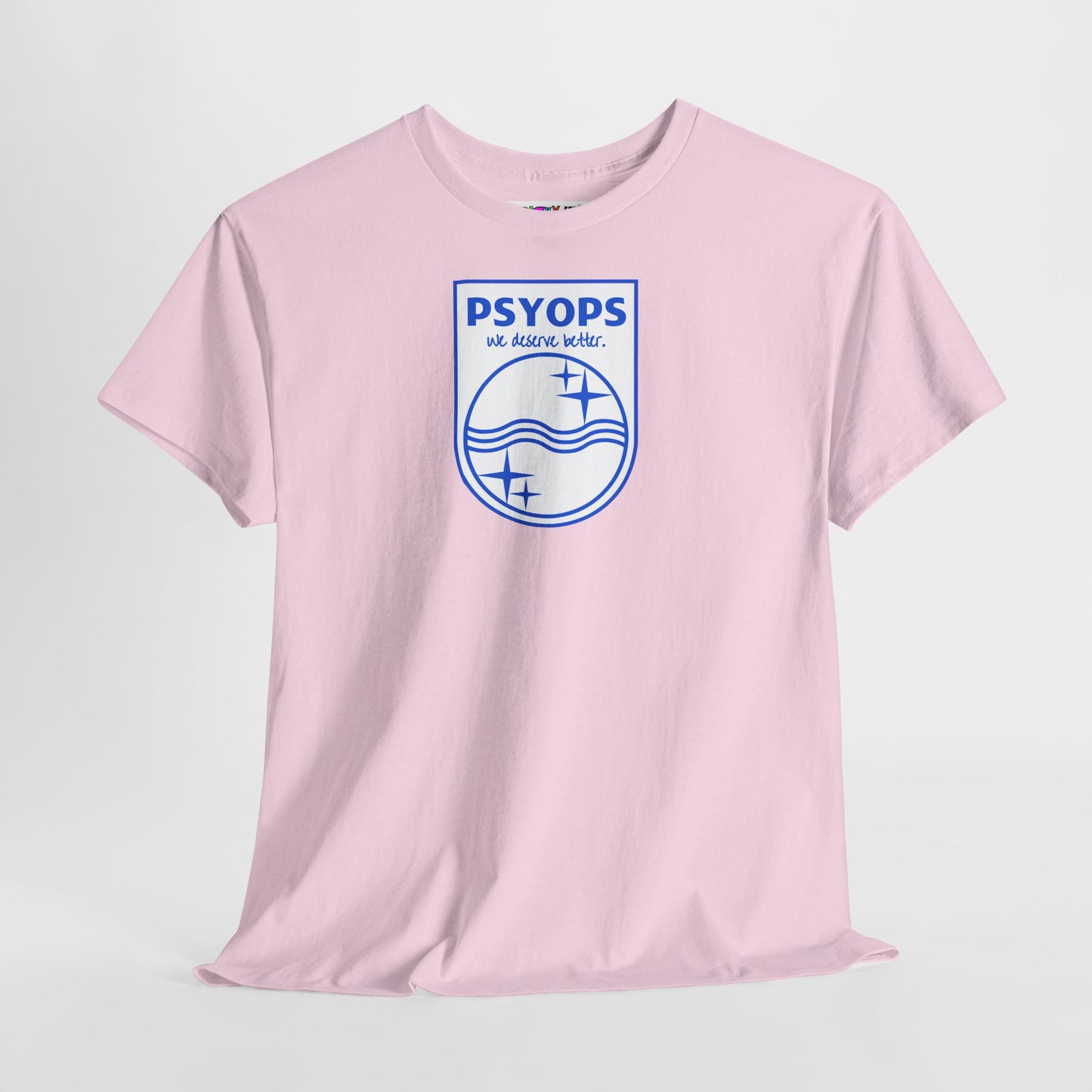 we deserve better PSYOPS Unisex Heavy Cotton Tee