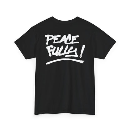 PEACEFULLY! Unisex Heavy Cotton Tee