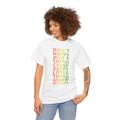 DON'T WORRY BOUT A THING CAUSE Unisex Heavy Cotton Tee