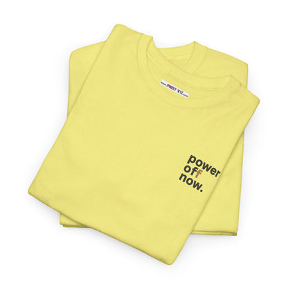 power off now Unisex Heavy Cotton Tee