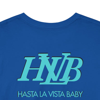 HASTA LA VISTA BABY Unisex Heavy Cotton Tee