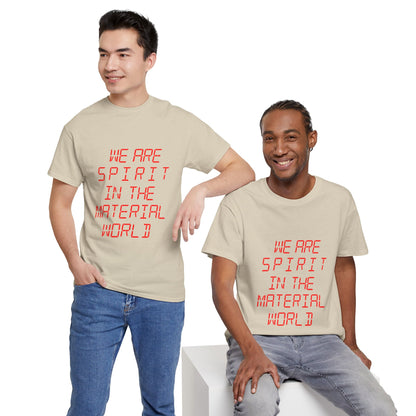 WE ARE SPIRIT IN THE MATERIAL WORLD Unisex Softstyle 100% Cotton T-Shirt