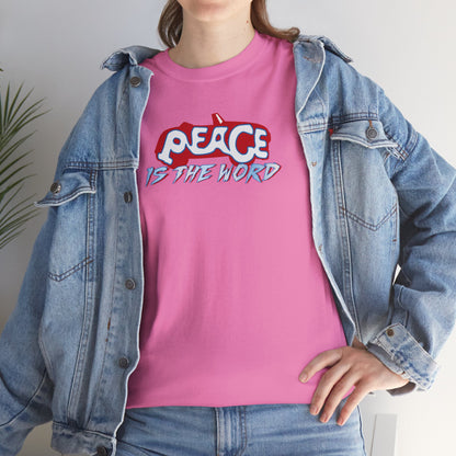 PEACE IS THE WORD Unisex Heavy Cotton Tee