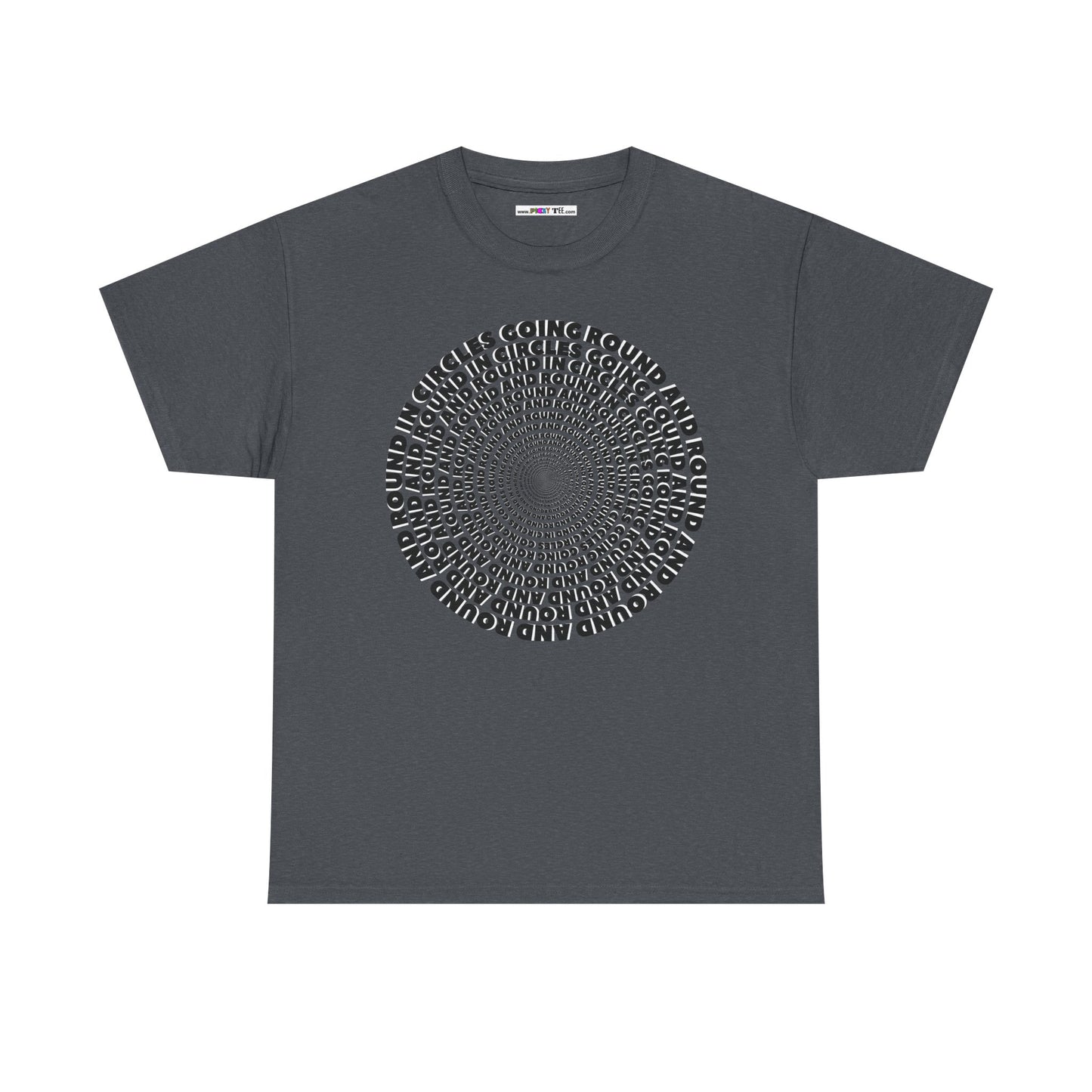 GOING ROUND AND ROUND AND ROUND IN CIRCLES Unisex Heavy Cotton Tee
