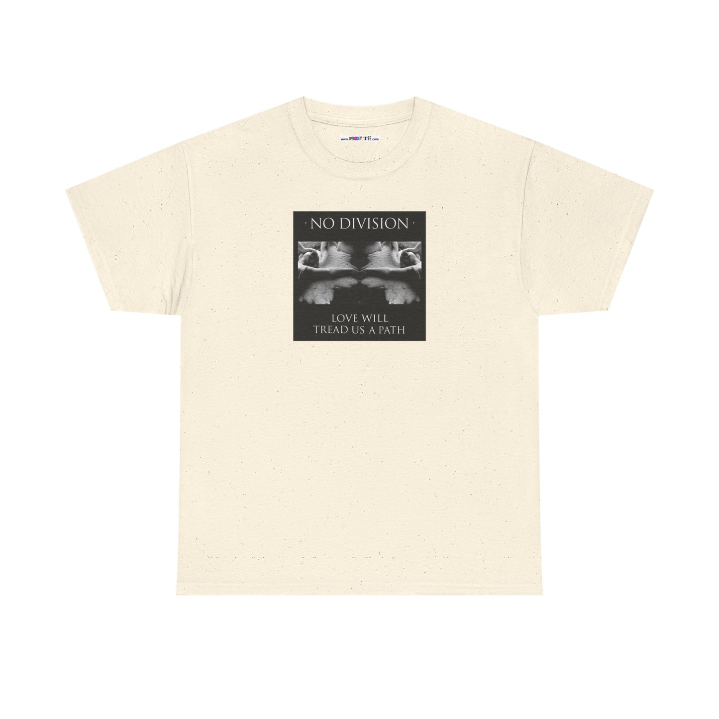 'NO DIVISION' LOVE WILL TREAD US A PATH Unisex Heavy Cotton Tee