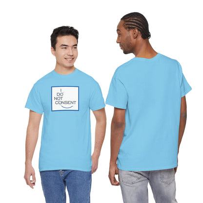 I DO NOT CONSENT Unisex Heavy Cotton Tee