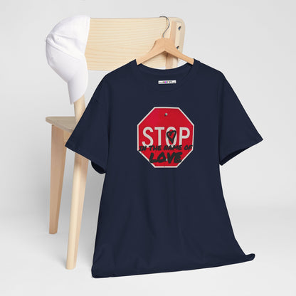 STOP in the name of love Unisex Heavy Cotton Tee