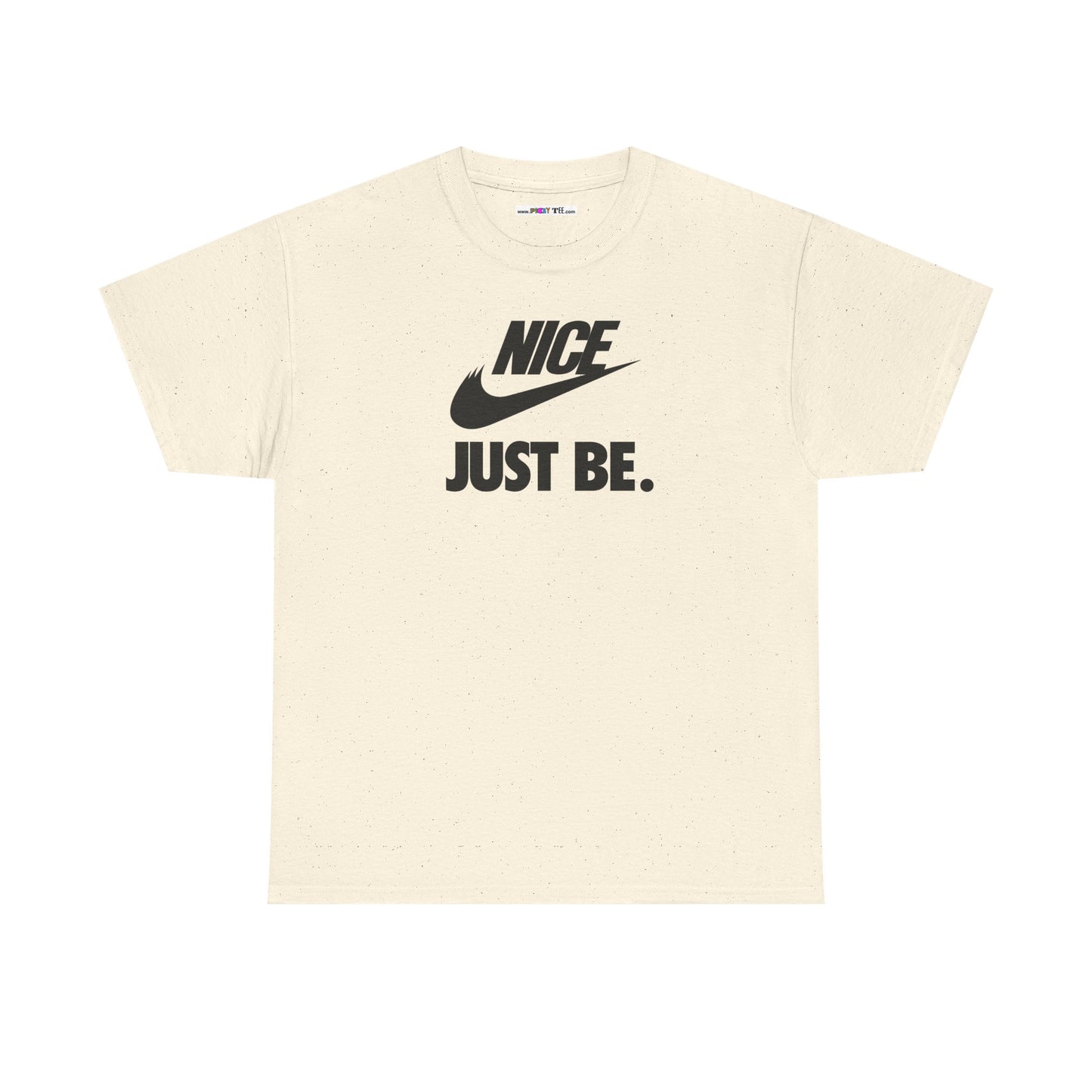 NICE... JUST BE. Unisex Heavy Cotton Tee
