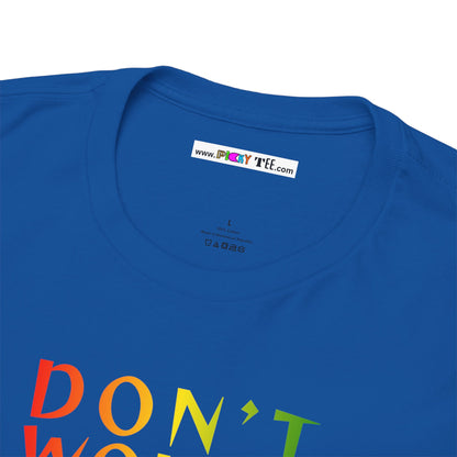 DON'T WORRY BOUT A THING CAUSE Unisex Heavy Cotton Tee