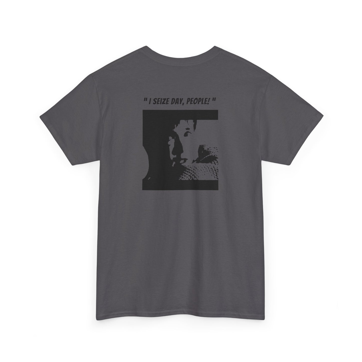 CARPE DIEM "I SEIZE DAY, PEOPLE" Unisex Heavy Cotton Tee