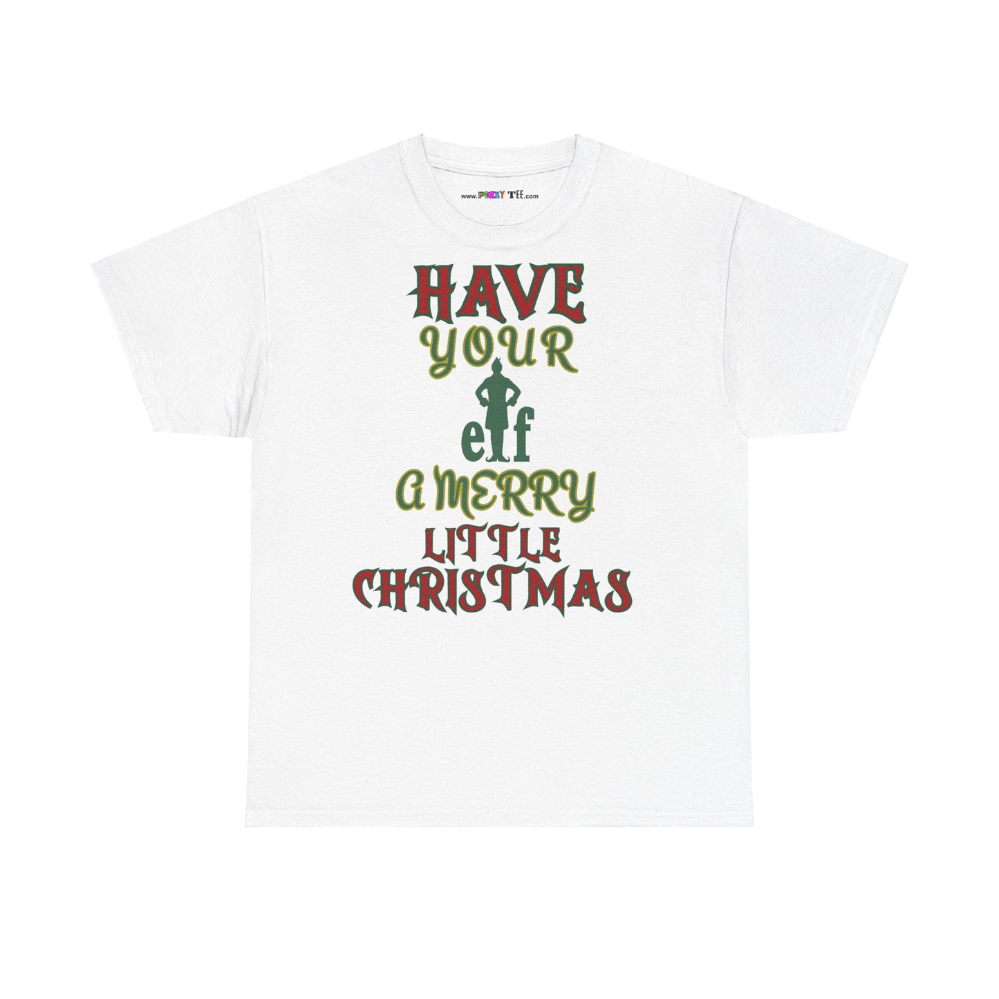 HAVE YOUR ELF A MERRY LITTLE CHRISTMAS Unisex Heavy Cotton Tee