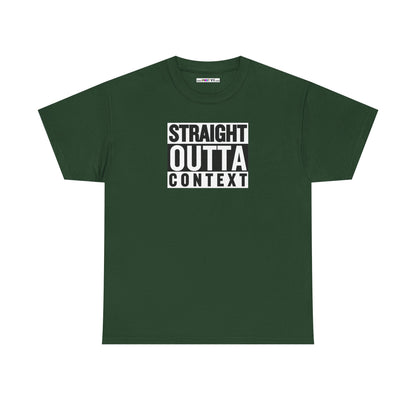 STRAIGHT OUTTA CONTEXT Unisex Heavy Cotton Tee