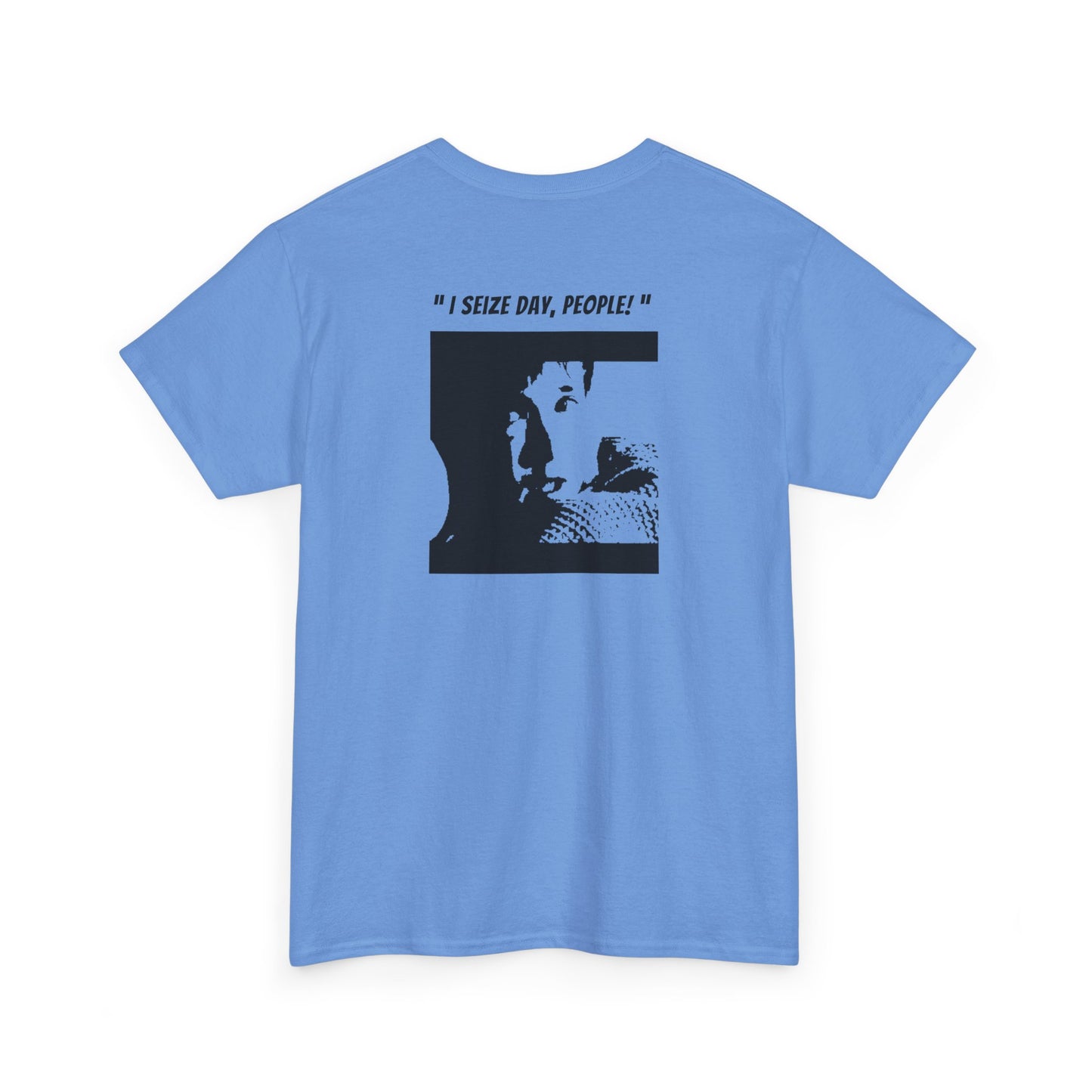 CARPE DIEM "I SEIZE DAY, PEOPLE" Unisex Heavy Cotton Tee