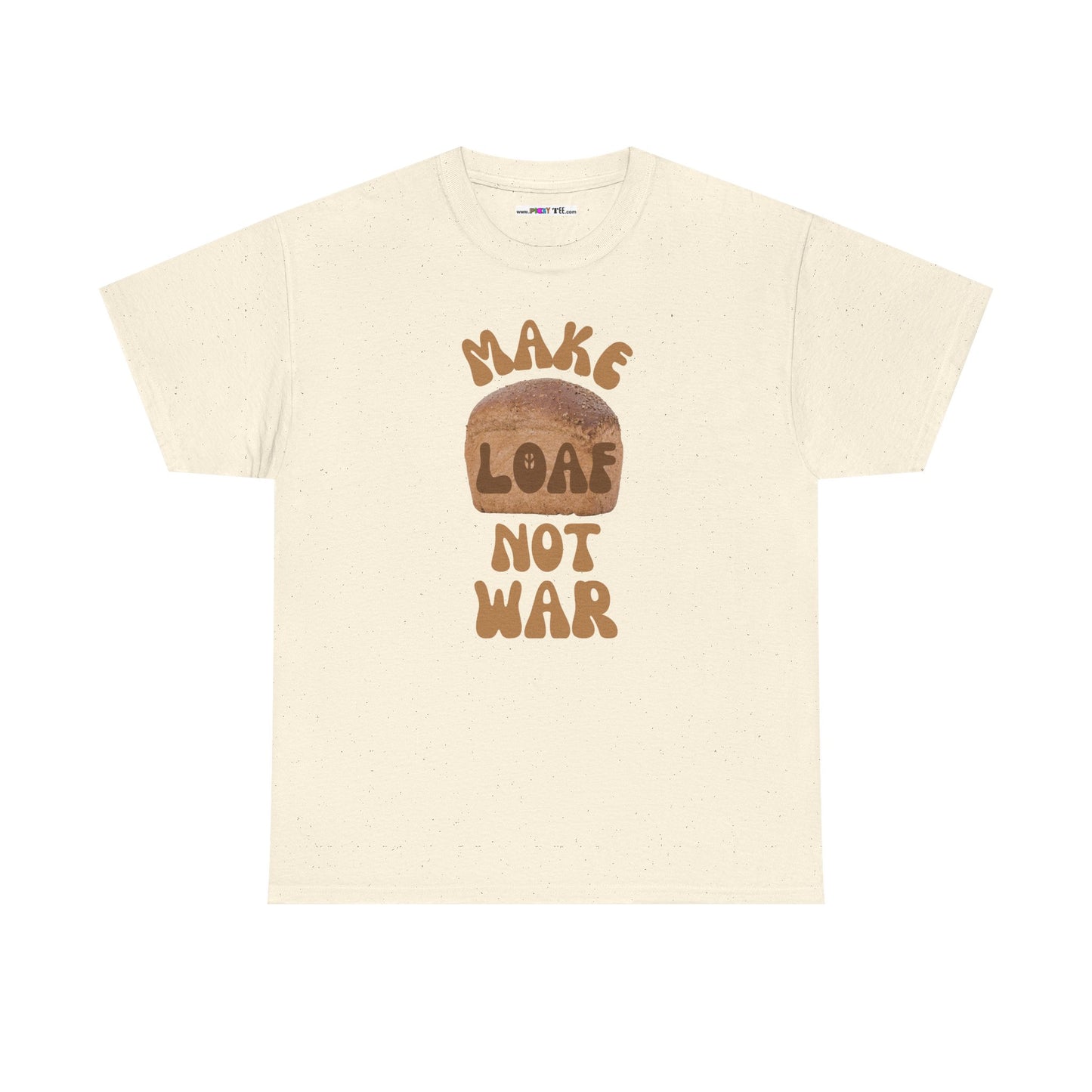 MAKE LOAF NOT WAR Unisex Heavy Cotton Tee