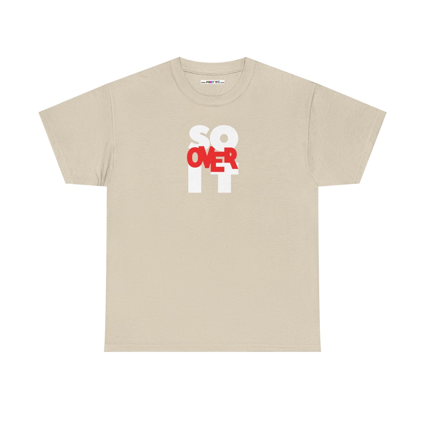 SO OVER IT Unisex Heavy Cotton Tee
