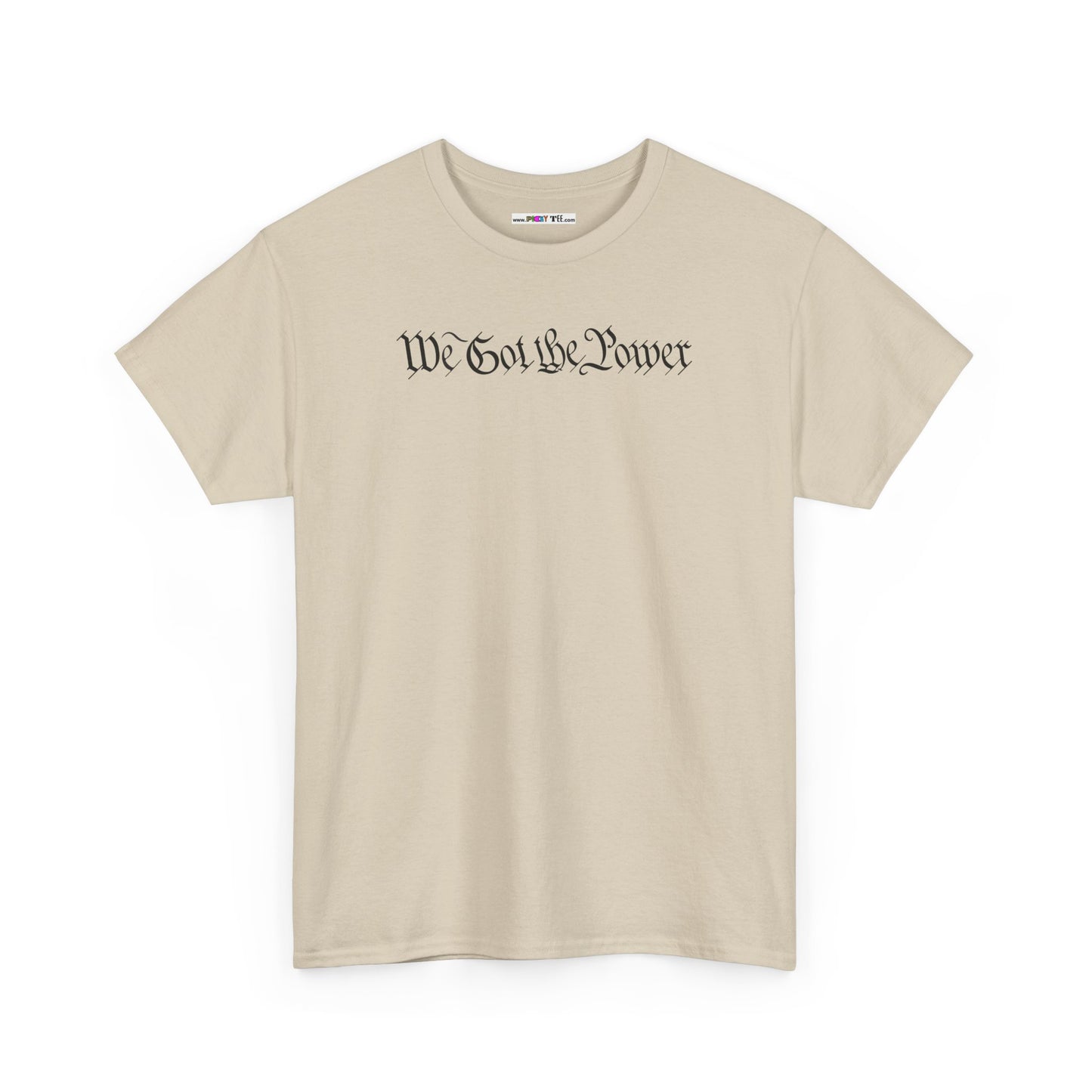 WE GOT THE POWER Unisex Heavy Cotton Tee