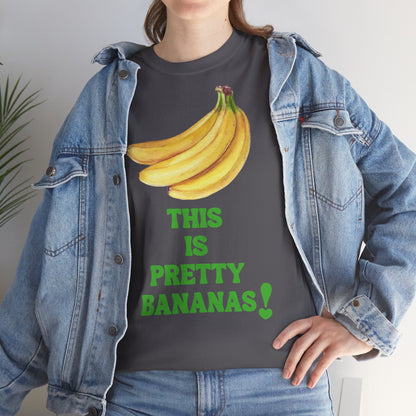 THIS IS PRETTY BANANAS! Unisex Heavy Cotton Tee